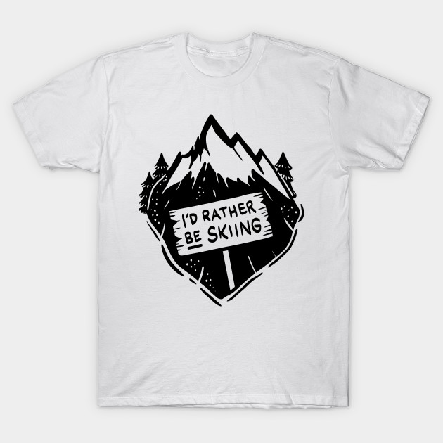 I´d rather be skiing - Funny Winter and Skiing Gifts